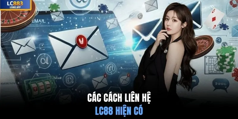 Các cách liên hệ LC88 hiện có