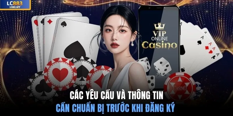 Các yêu cầu và thông tin cần chuẩn bị trước khi đăng ký