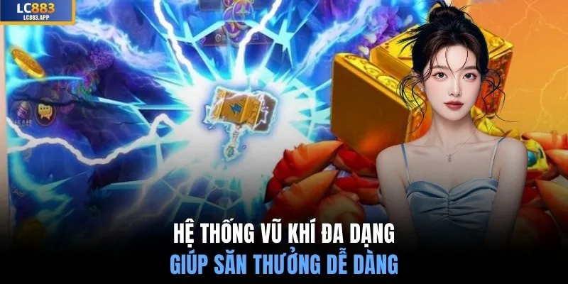 Hệ thống vũ khí đa dạng giúp săn thưởng dễ dàng
